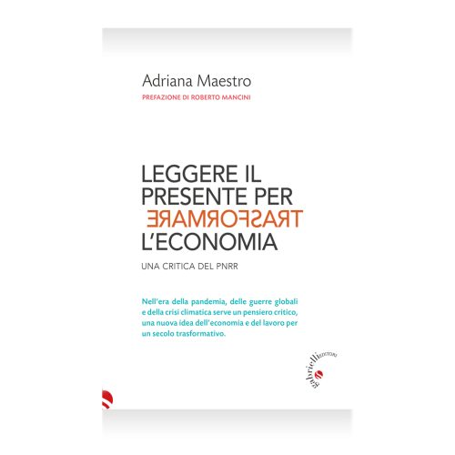 Leggere il presente per trasformare l'economia, di Adriana Maestro